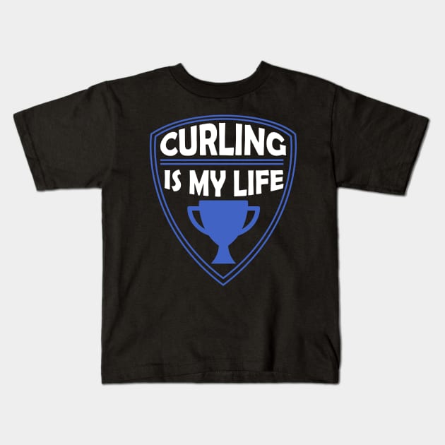 Curling is my Life Gift Kids T-Shirt by woormle